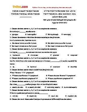 Đề thi thử tuyển sinh vào Lớp 10 THPT tháng 04 môn Tiếng Anh - Năm học 2015-2016 - Trường THCS Đại Đồng Hành (Có đáp án)